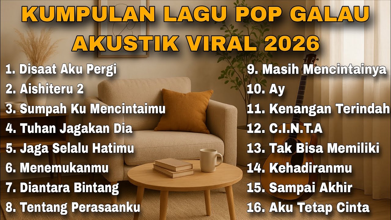 KUMPULAN LAGU POP GALAU AKUSTIK VIRAL 2026 TERPOPULER