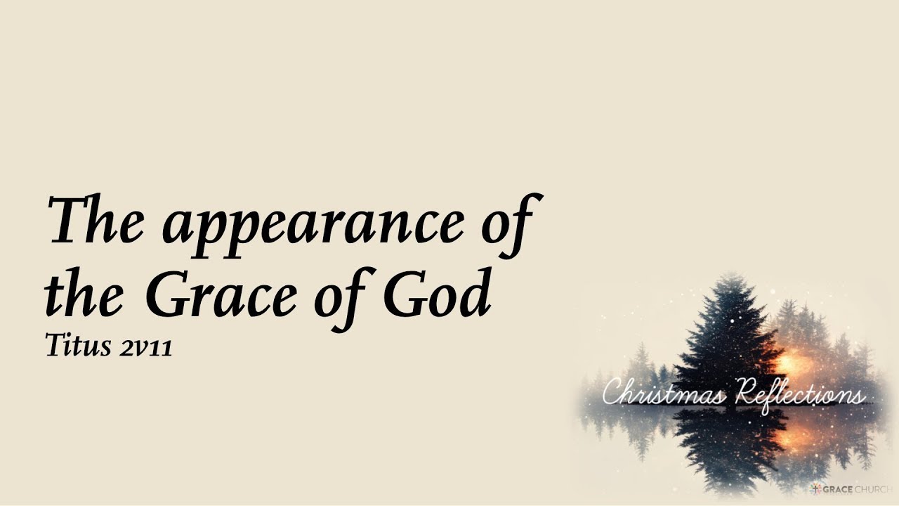 Christmas Reflections - The Appearance of the Grace of God