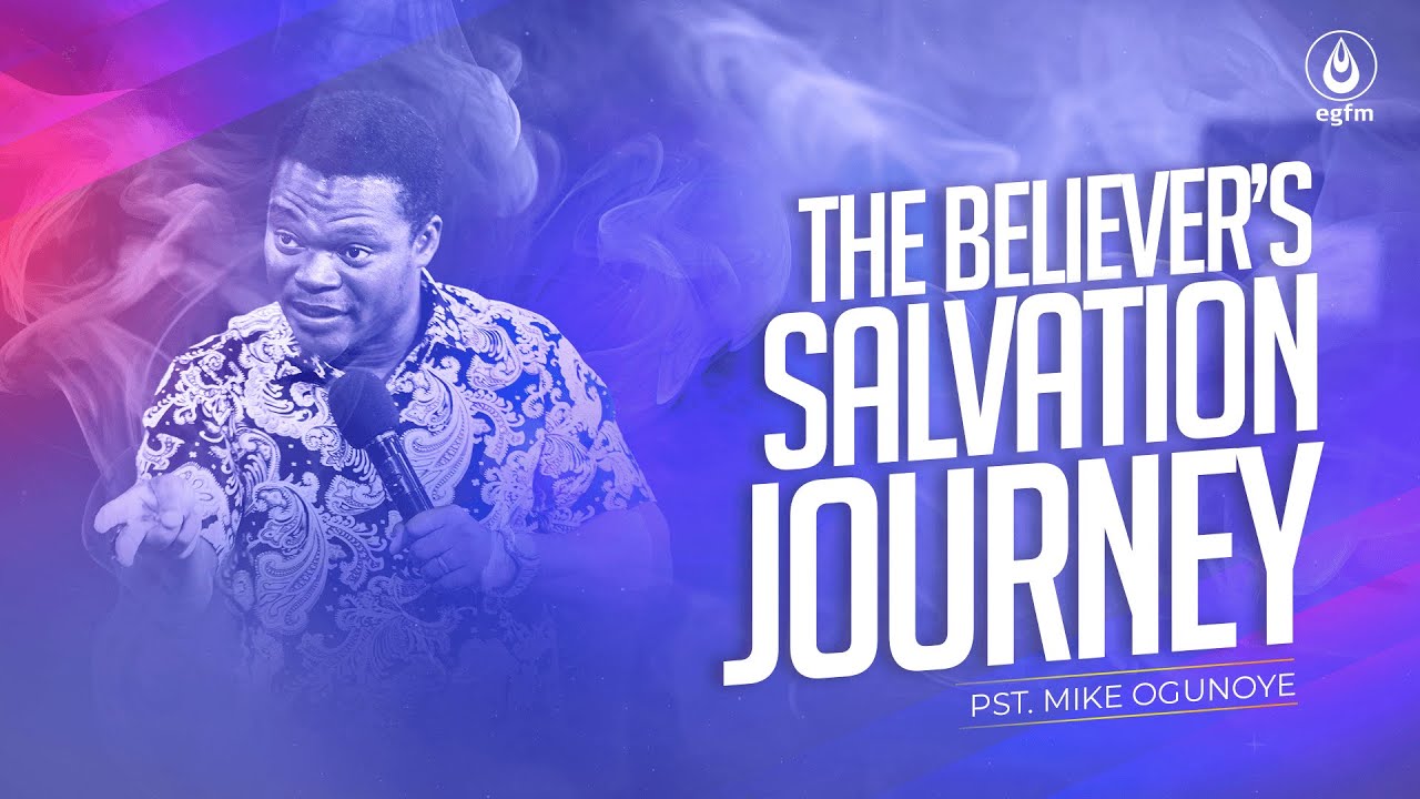 The Believer's Salvation Journey (SOS) Pst Mike Ogunoye - 27-11-2025