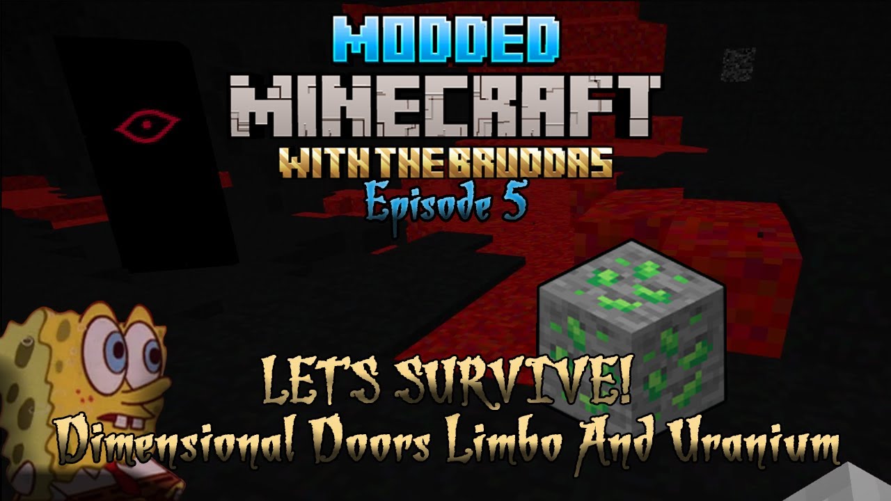 Minecraft Modded Survival With The Bruddas Episode 5: Dimensional Doors Limbo And Uranium!