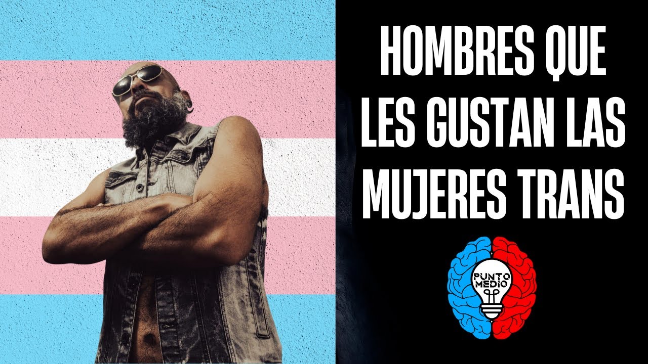 Hombres que les gustan las mujeres TRANS #trans #transgeneros #transg&eacute;nero #transgenero #lgbt