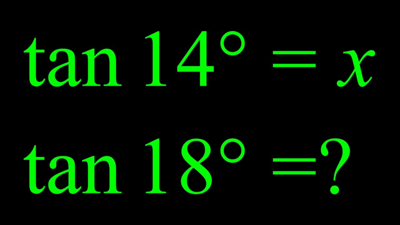 Finding The Value Of Tan18° (A Trig Challenge)