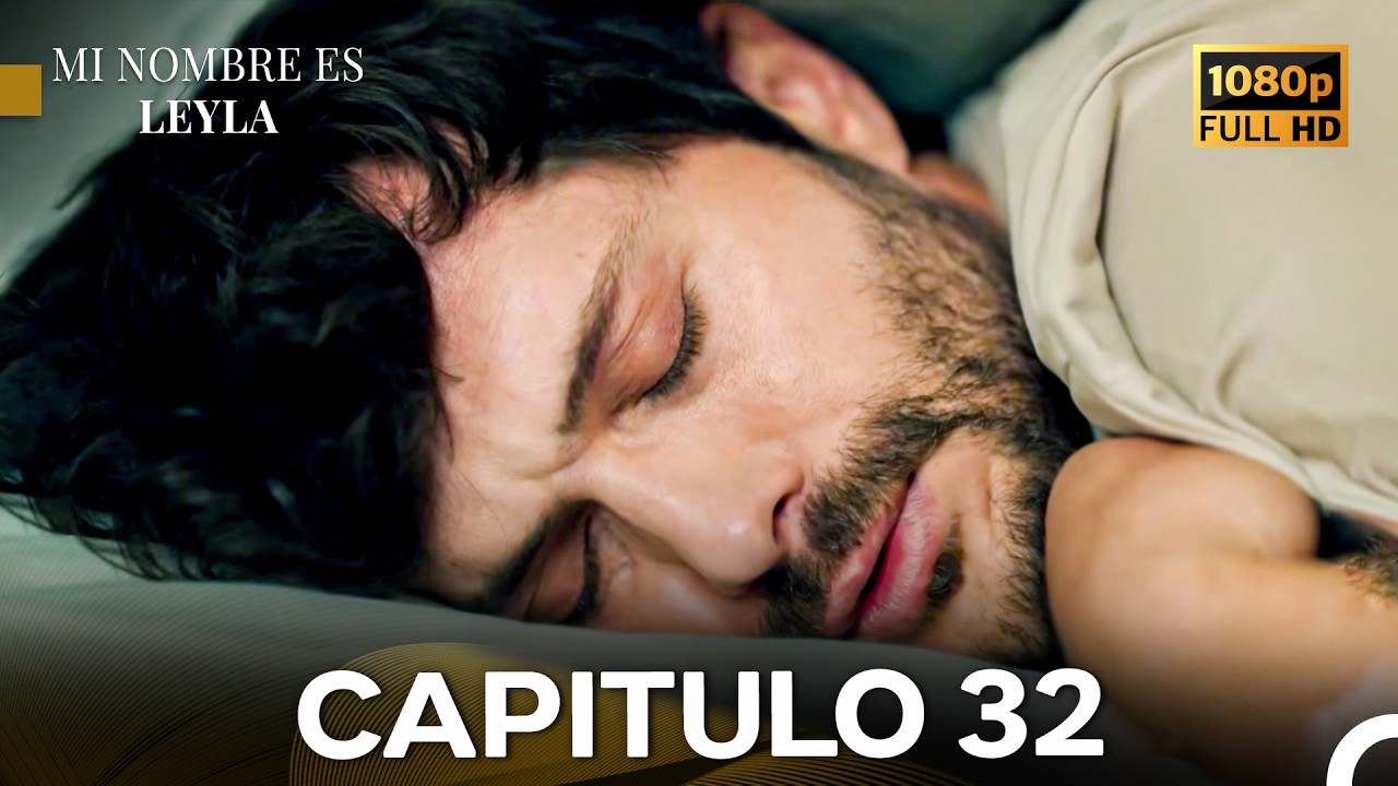 Mi Nombre es Leyla Cap&iacute;tulo 32 (Doblado en Espa&ntilde;ol)