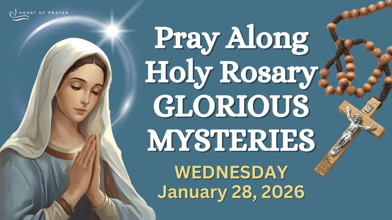 WEDNESDAY Holy Rosary 🙏🏼 Glorious Mysteries Pray Along Version | JANUARY 28, 2026