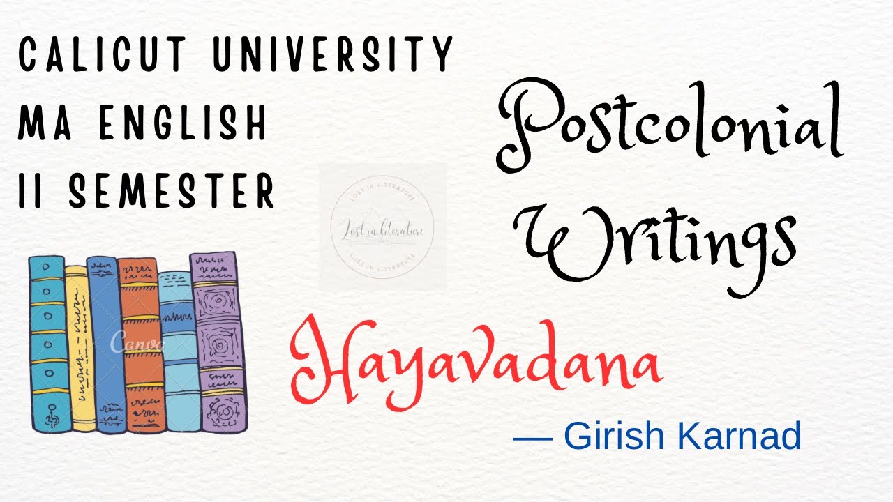 Hayavadana by Girish Karnad pt 1| II sem MA English|ENG2C08 Postcolonial Writings|Calicut University