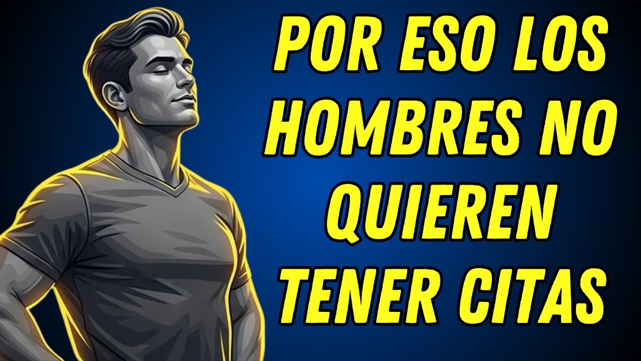 POR ESO LOS HOMBRES NO QUIEREN TENER CITAS