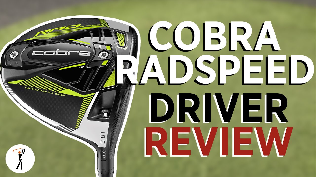 Cobra 2021 RADSPEED Driver Review | SPEED, XB AND XD