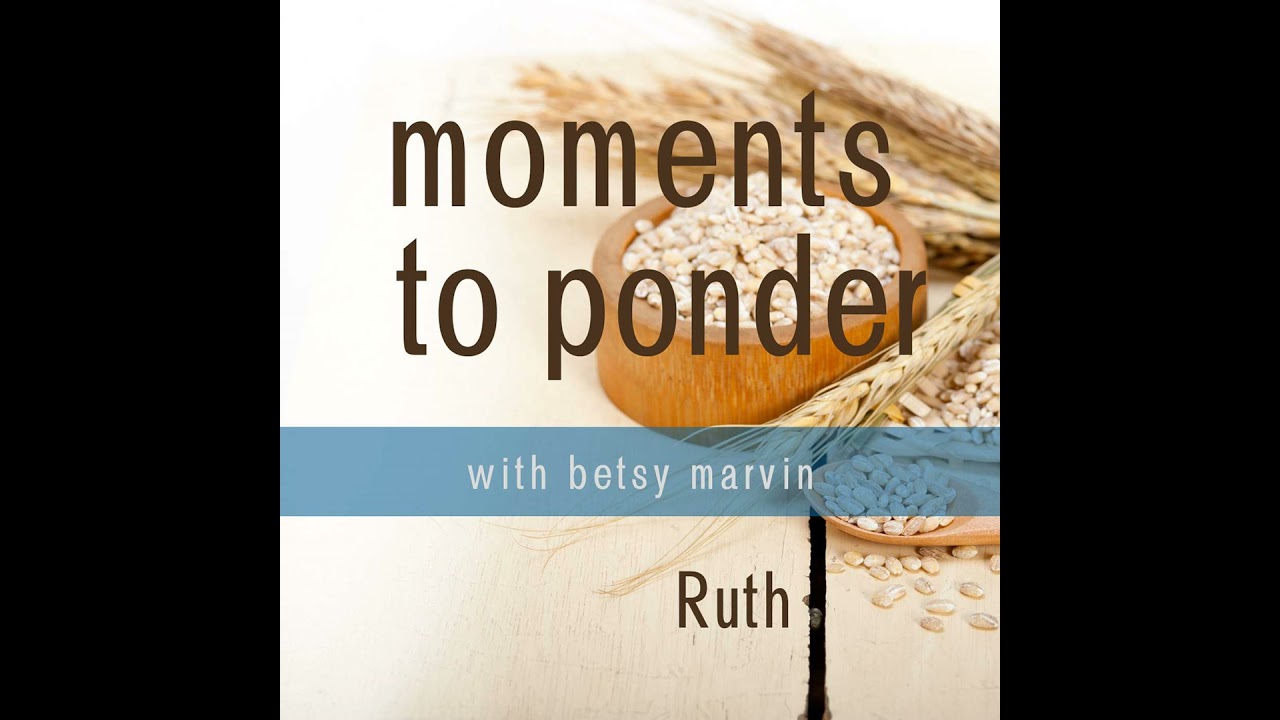 Episode 46: Naomi's Lament  (Ruth 1:6-15)