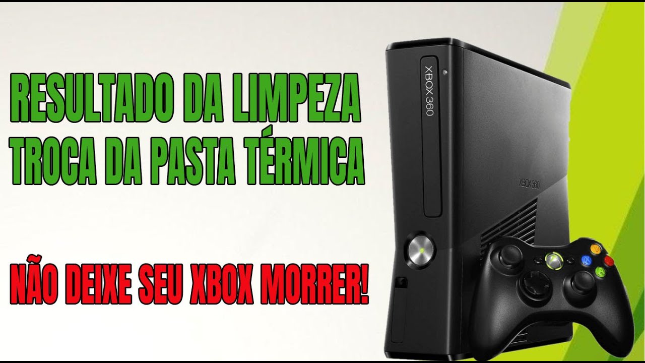 RESULTADO DA LIMPEZA + TROCA DE PASTA TÉRMICA XBOX 360 SLIM