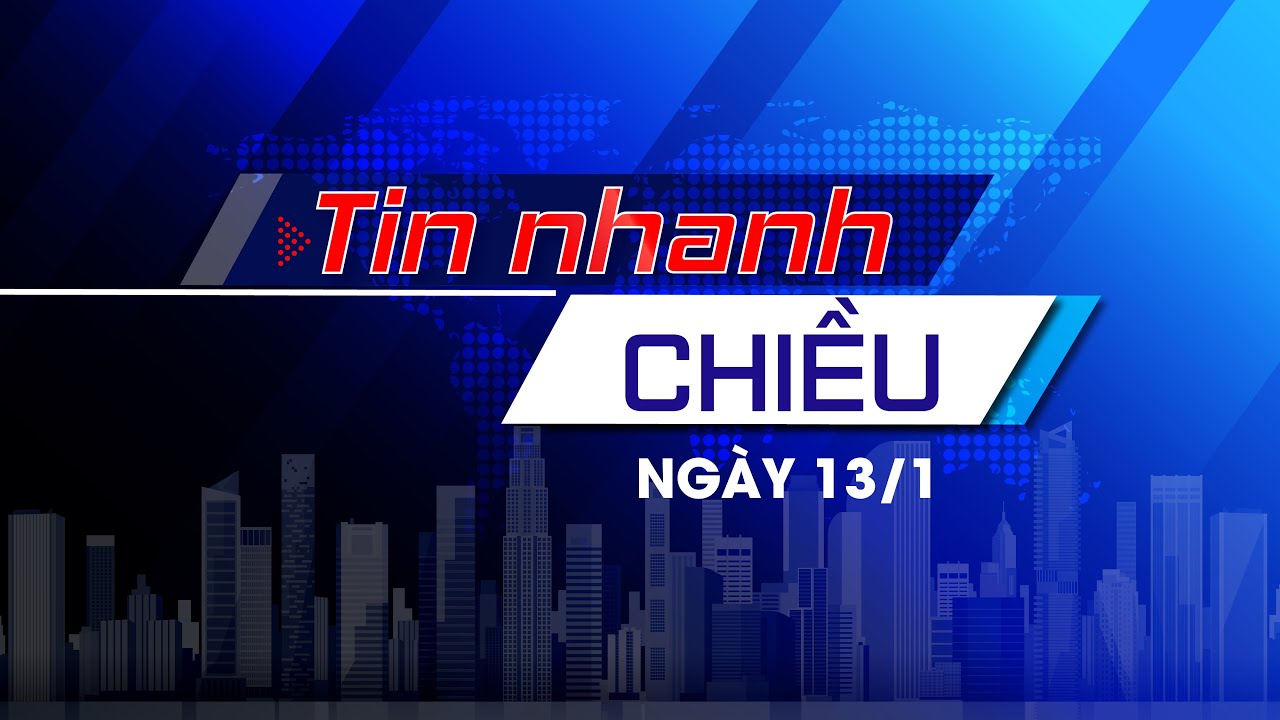 Tin nhanh Chiều 13/01:Kéo giảm giá nhà ở đảm bảo phù hợp với thực tế; ĐH Đảng XIV là dấu mốc lịch sử