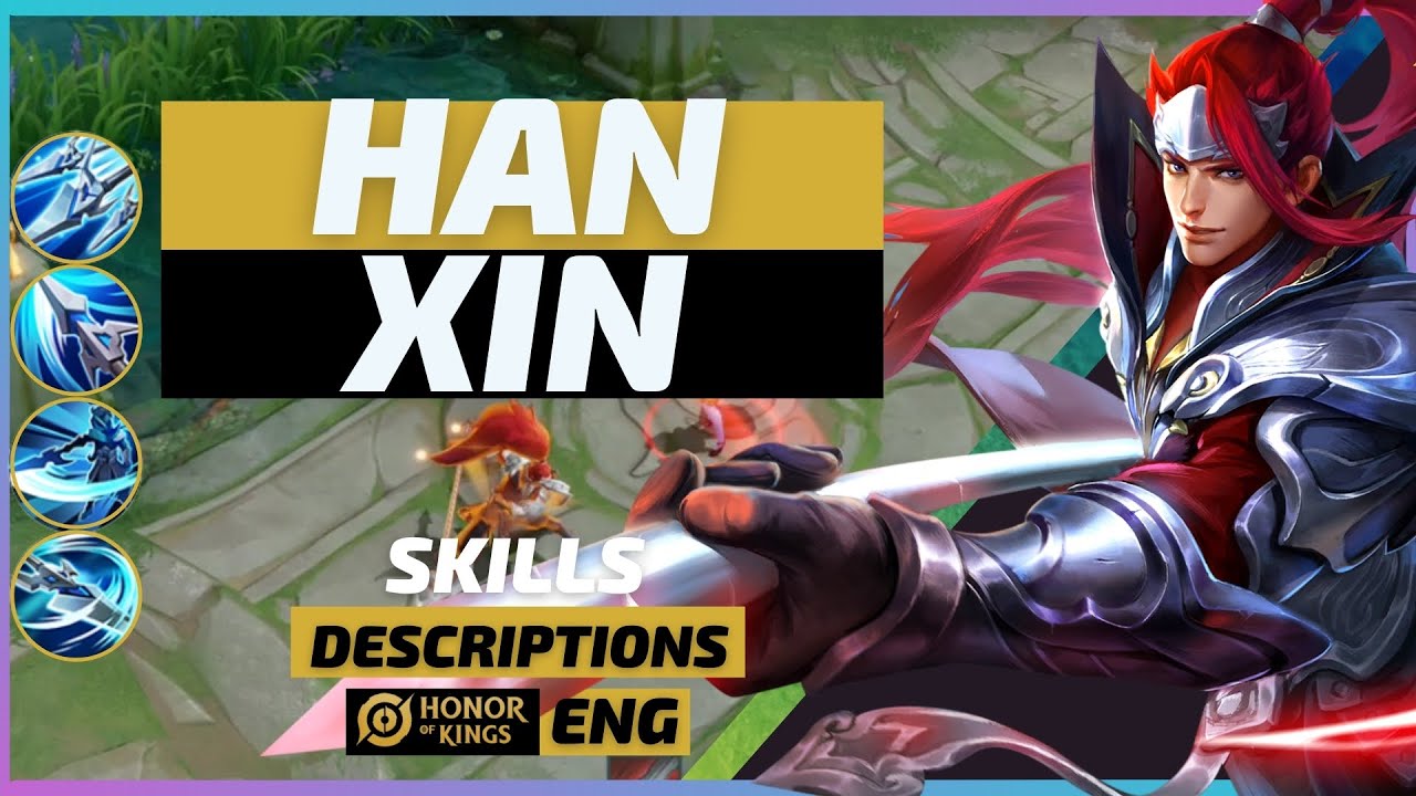 HAN XIN [韩信] - Skills Descriptions [ENG] - Honor of Kings [Wangzhe Rongyao 王者荣耀]