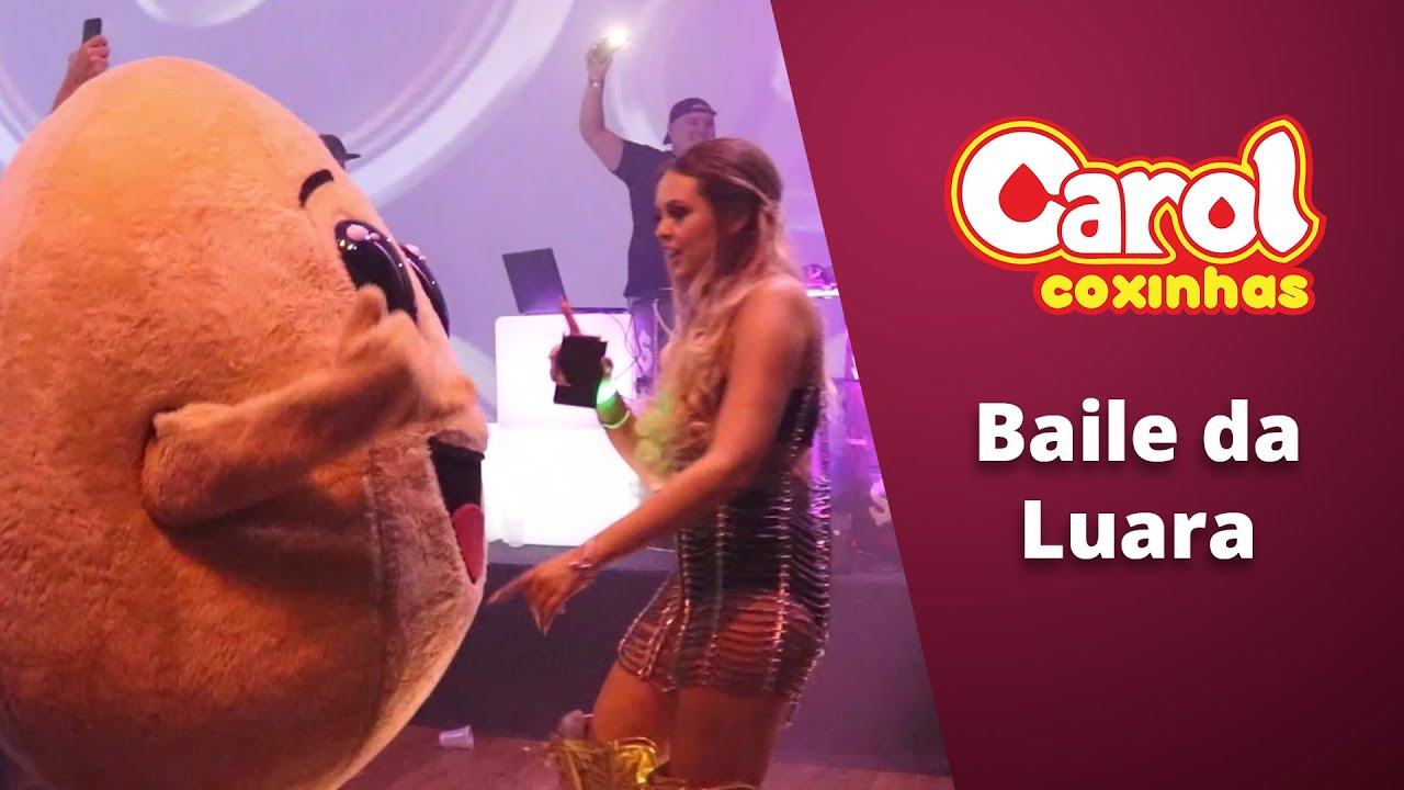Baile da Luara - Carol Coxinhas