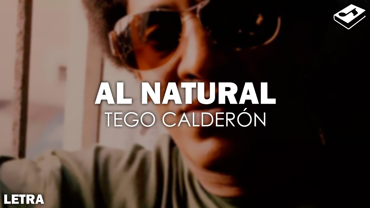 Tego Calder&oacute;n - Al Natural (Letra) | SONGBOOK