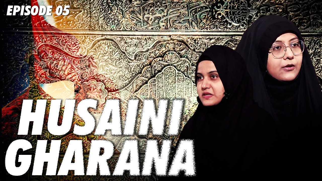 Husaini Gharana || Episode 05 || Somayah Zahra || Nazar Fatema || Channel WIN