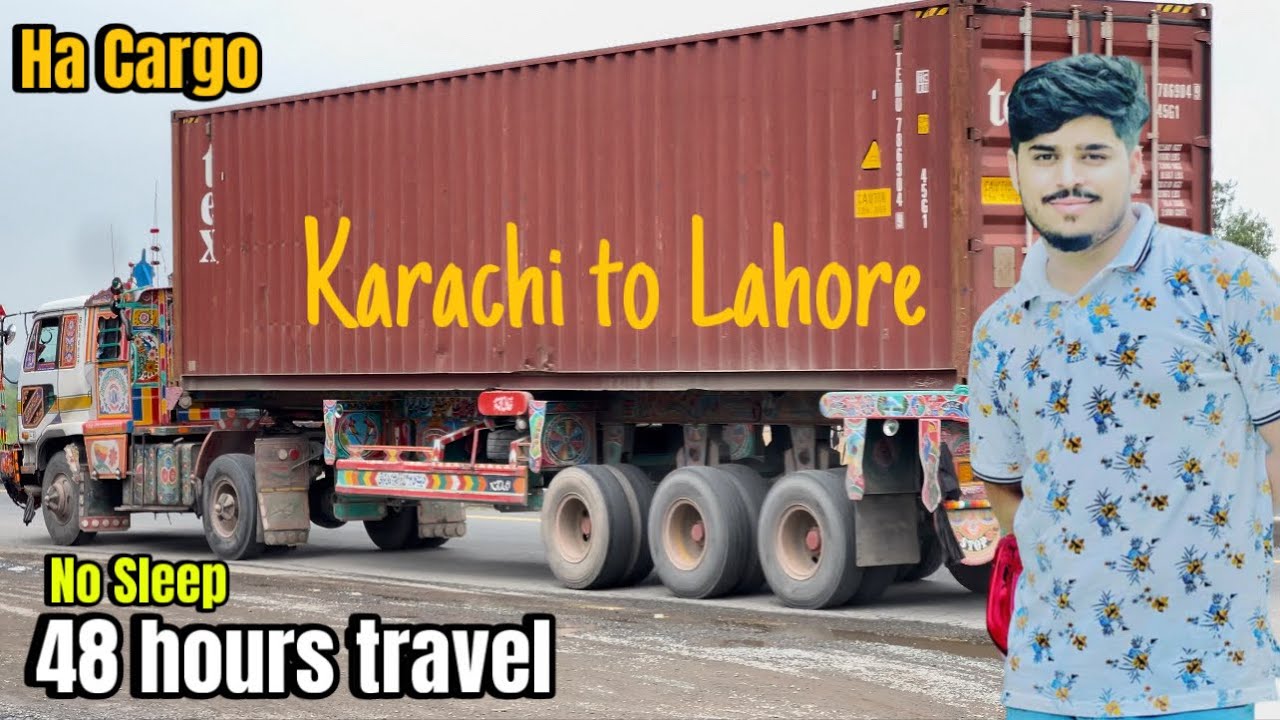 Karachi to Lahore in a Big Cargo Truck 🥱No Sleep 🚛Ha Cargo😎