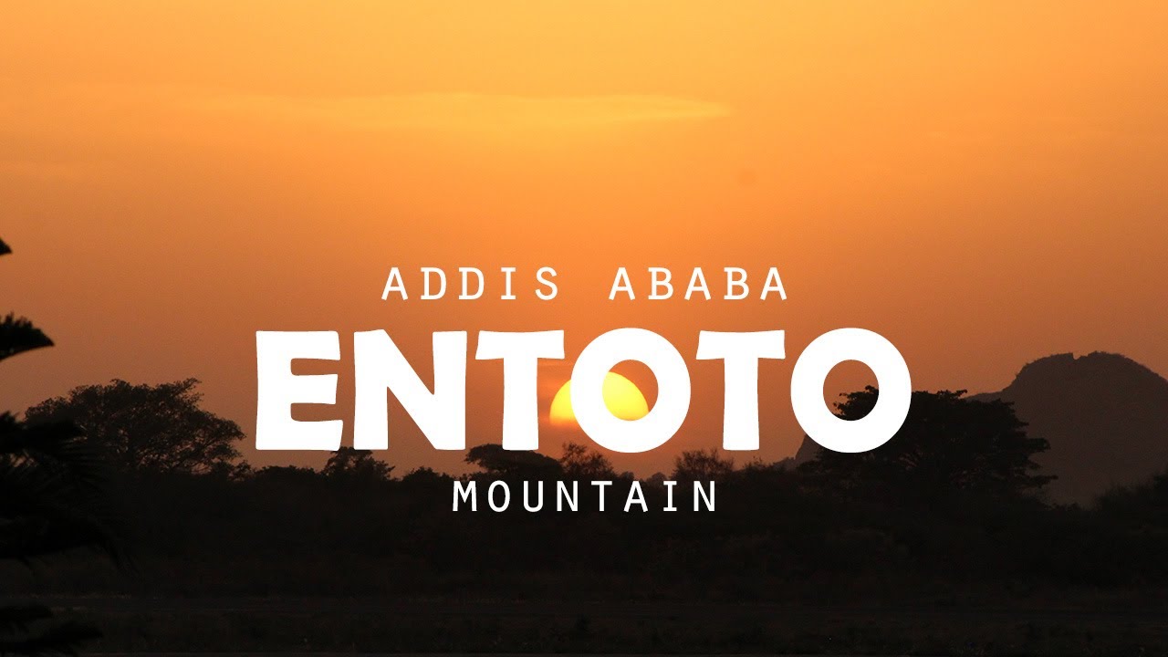 ENTOTO Mountain, the panoramic view of Addis Ababa