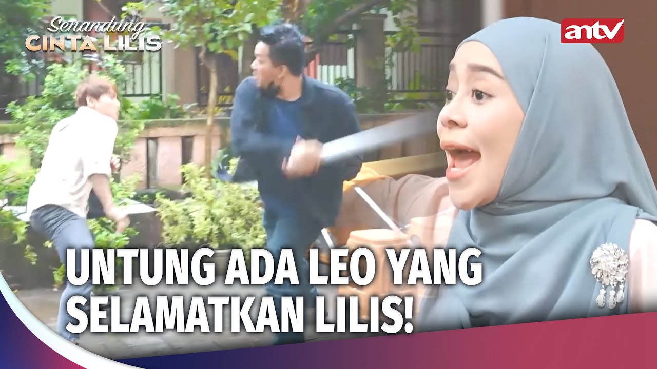 Lilis Beruntung, Ada Leo Yang Selametin Dia! | Senandung Cinta Lilis ANTV Ep 26 (3/3)