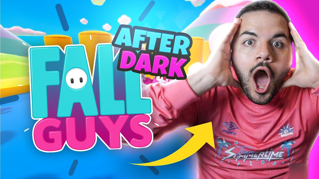 AFTER DARK FALL GUYS!
