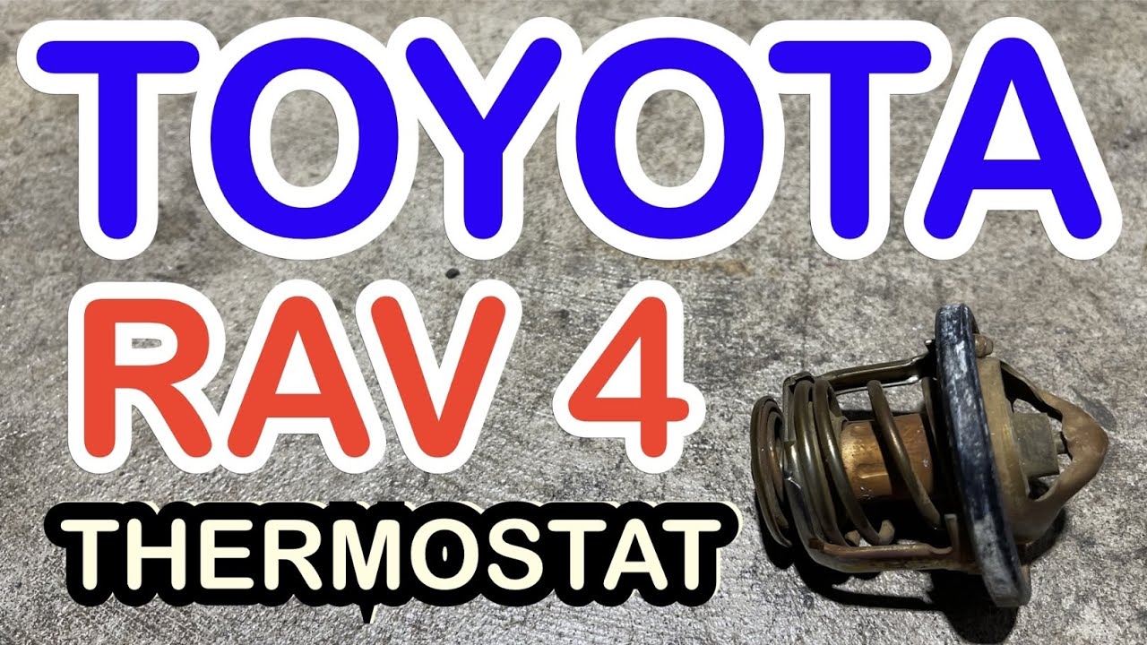 HOW TO REPLACED TOYOTA RAV 4 THERMOSTAT