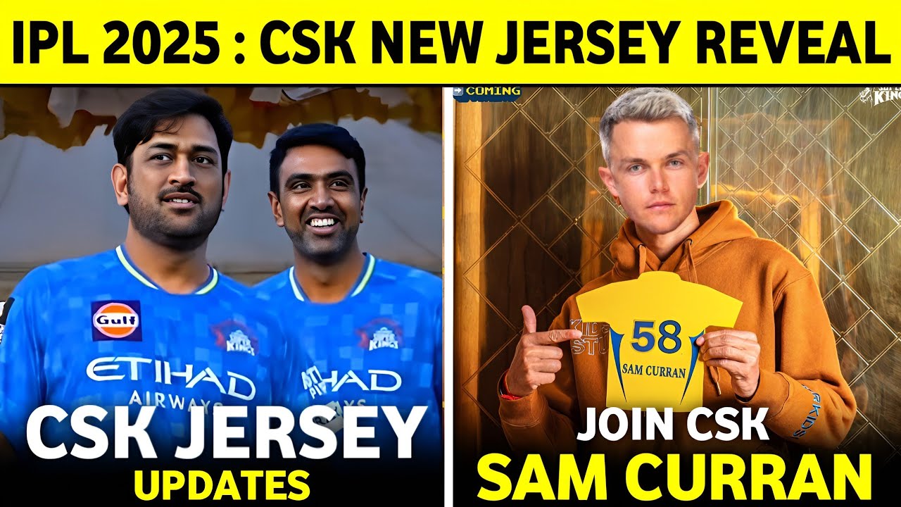 IPL 2025 : CSK New Jersey Reveal | Sam Curran join Csk | CSK Updates ||
