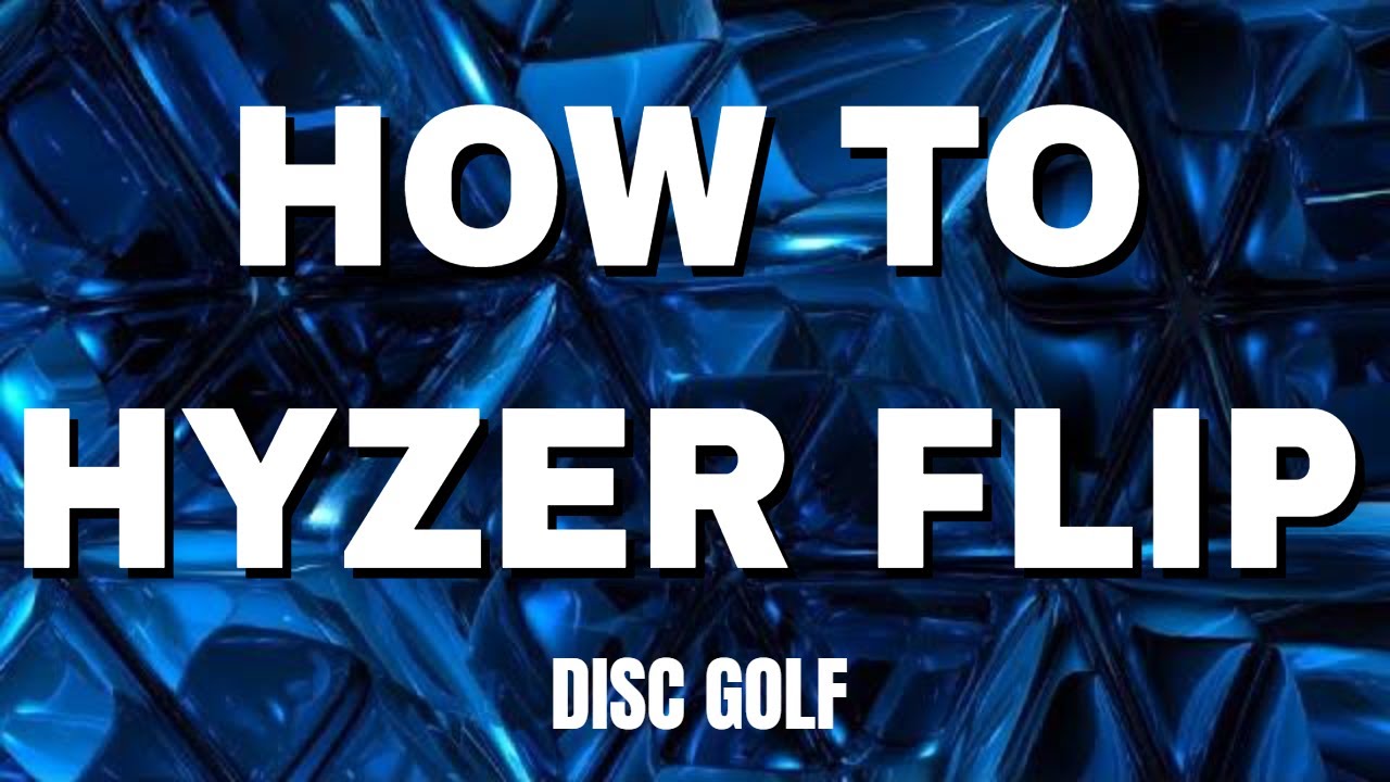 Hyzer Flip! ALL You Need To Know