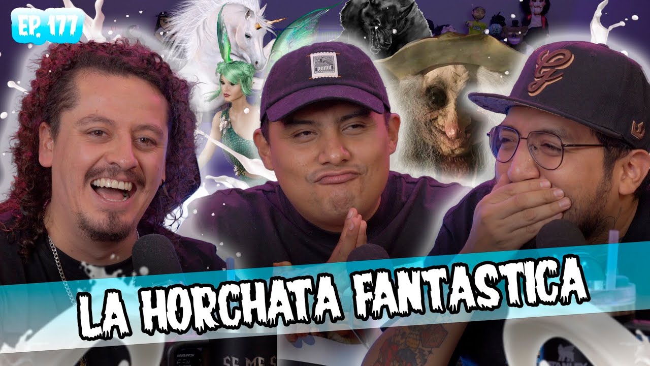 SMSEM Ep 177- La horchata fantástica