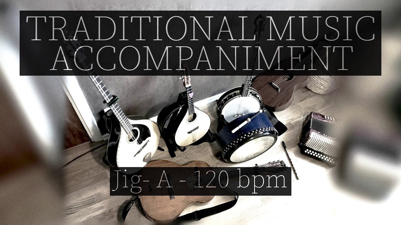 BACKING TRACKS FOR TRADITIONAL MUSIC | Jig - A - 120 bpm