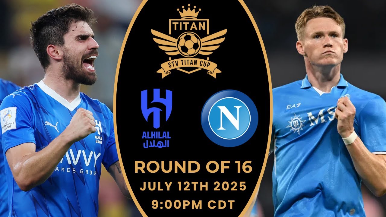 Al-Hilal vs. Napoli - STV Titan Cup™ S1 Round of 16