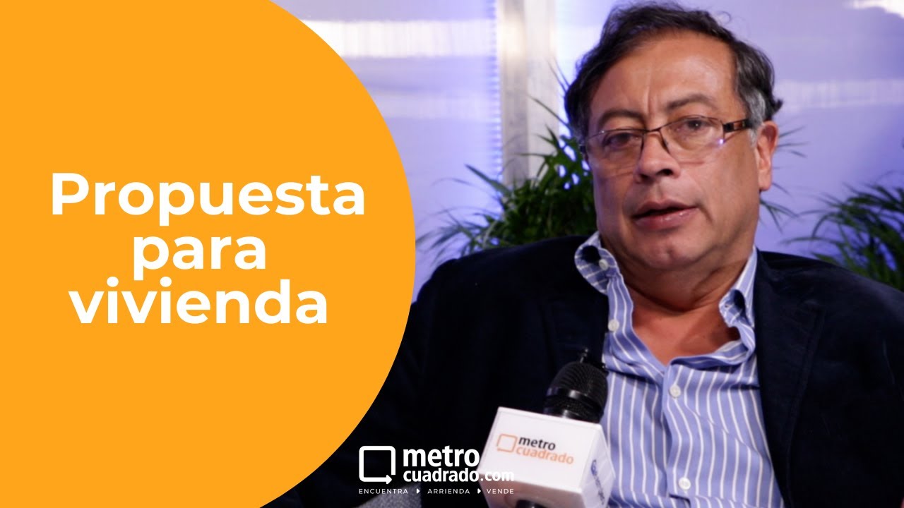 Conoce la propuesta de vivienda del presidente Gustavo Petro