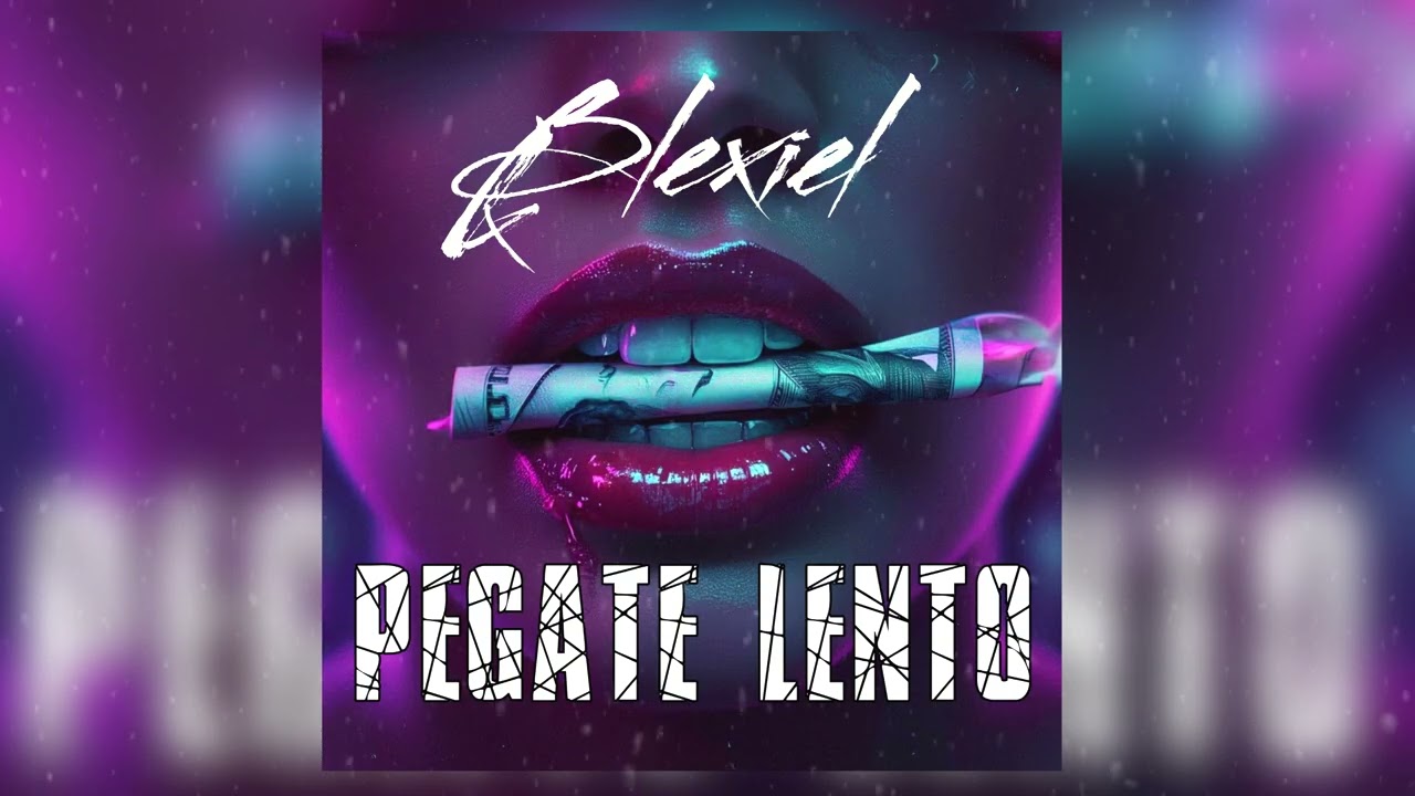 BLEXIEL- PEGATE LENTO (Audio Oficial)