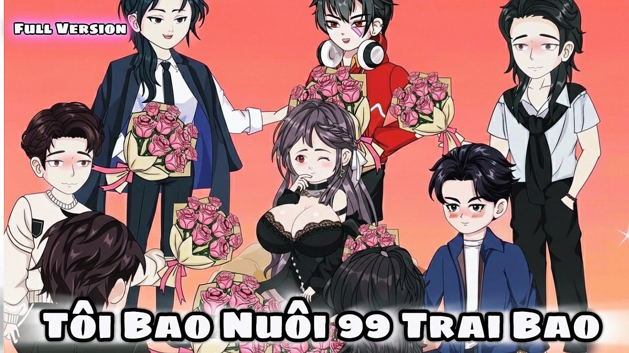 FULL Version :Tôi Bao Nuôi 99 Trai Bao -  Vietsubbinbon