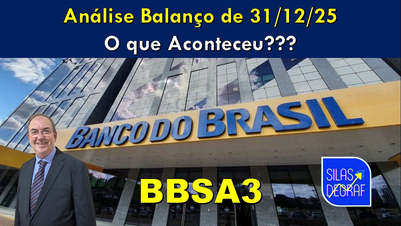 BBAS3 - BANCO DO BRASIL S/A. ANÁLISE FUNDAMENTALISTA BÁSICA. PROF. SILAS DEGRAF. BALANÇO 31/12/2025