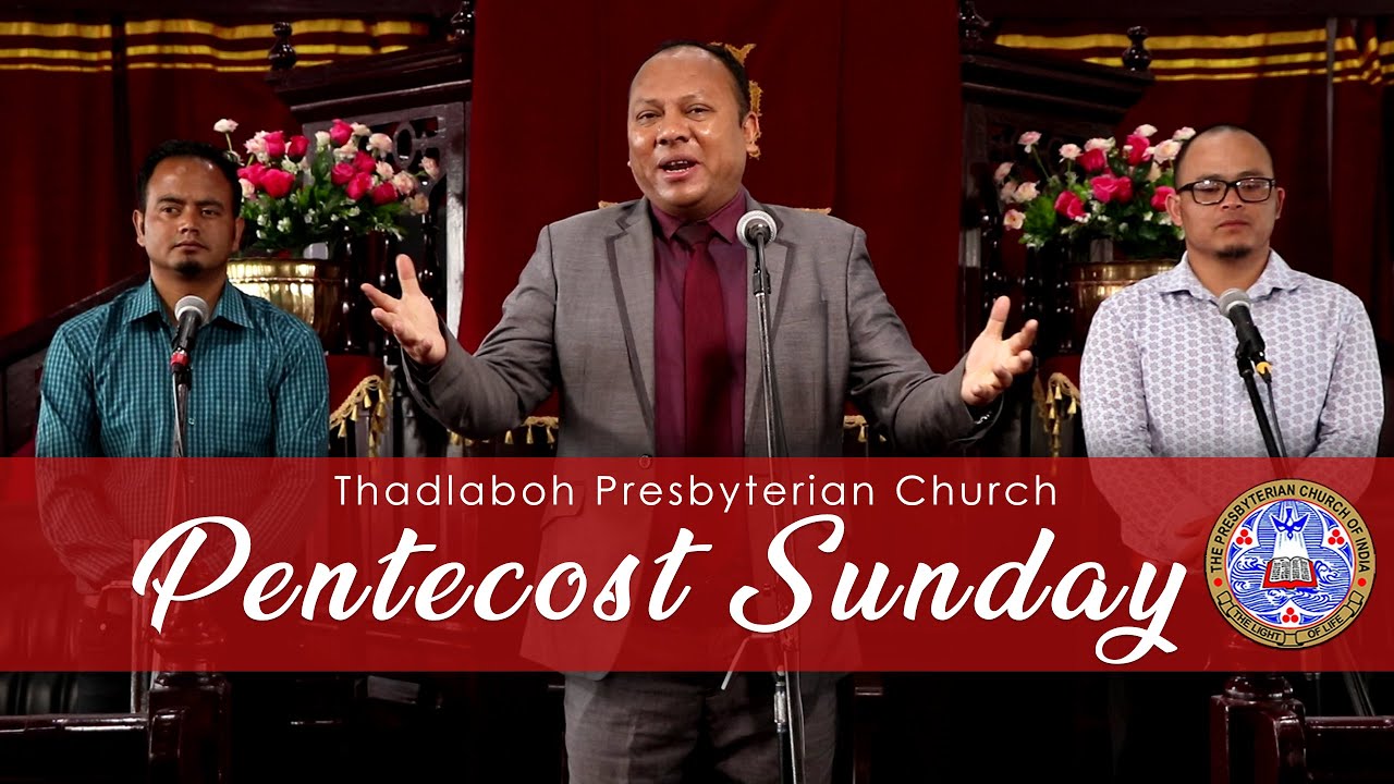 Pentecost Sunday | Rev. D. Lyngdoh | May 31, 2020 | 12 Noon | Balang Presbyterian Thadlaboh | Jowai