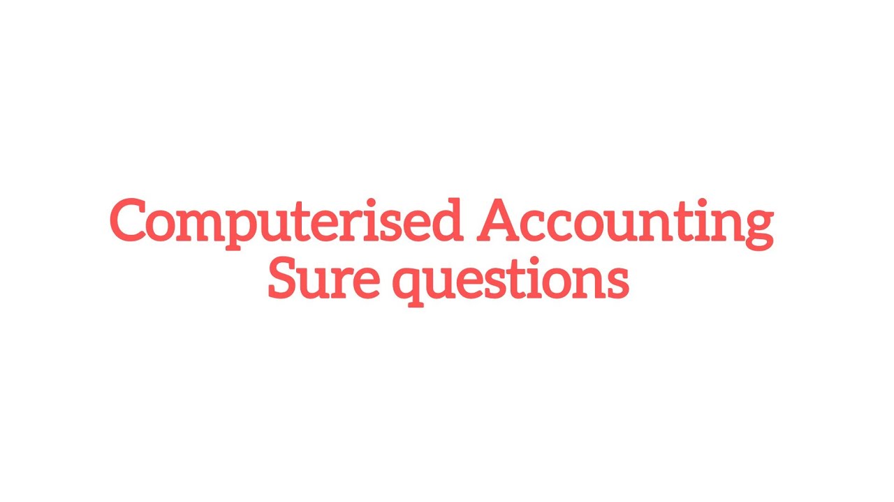 Computerised accounting sure question,+2 Accountancy