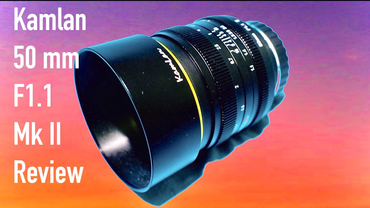 Kamlan 50mm F1.1 Mk II - Micro Four Thirds Review