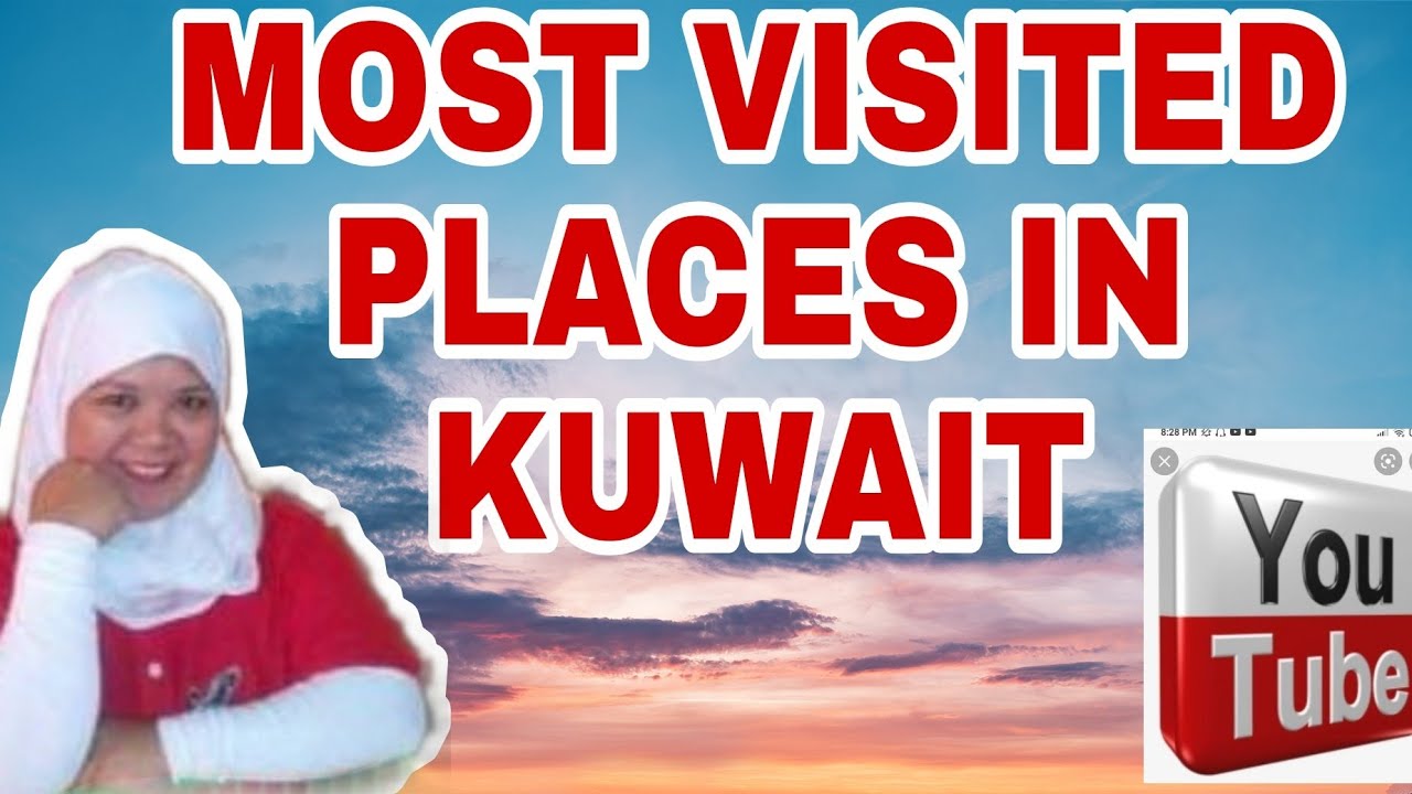 MOST VISITED PLACES IN KUWAIT//FAMOUS ATTRACTION