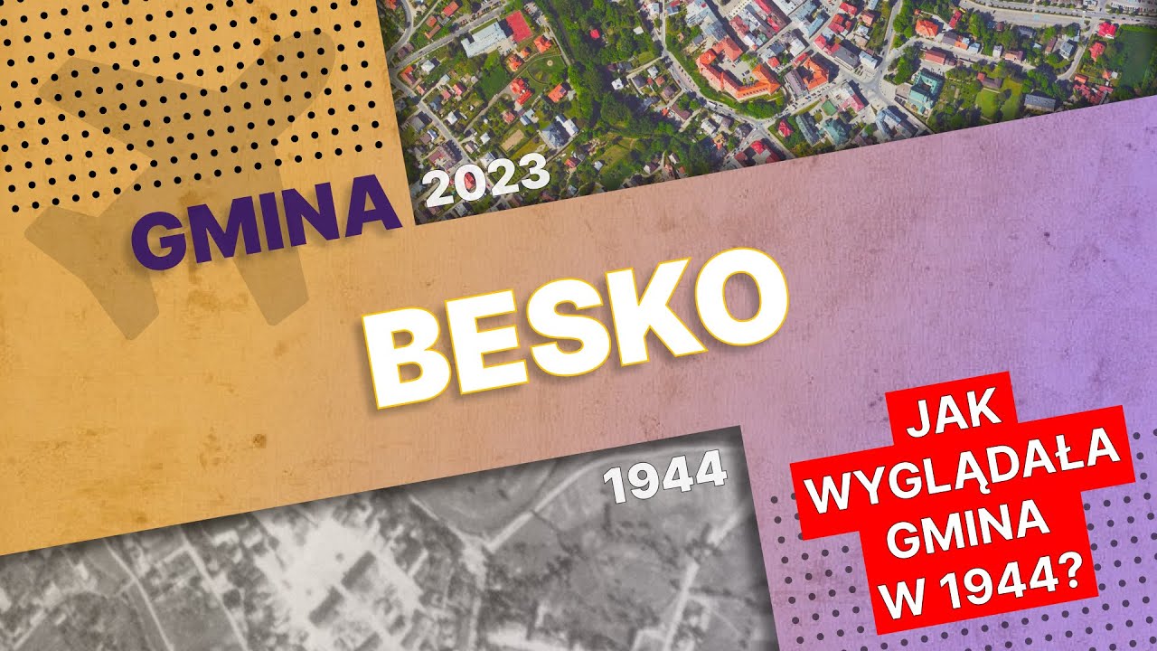Besko i okolica - jak zmienił się krajobraz | Por&oacute;wnanie zdjęć lotniczych z 1944 r. z aktualnymi