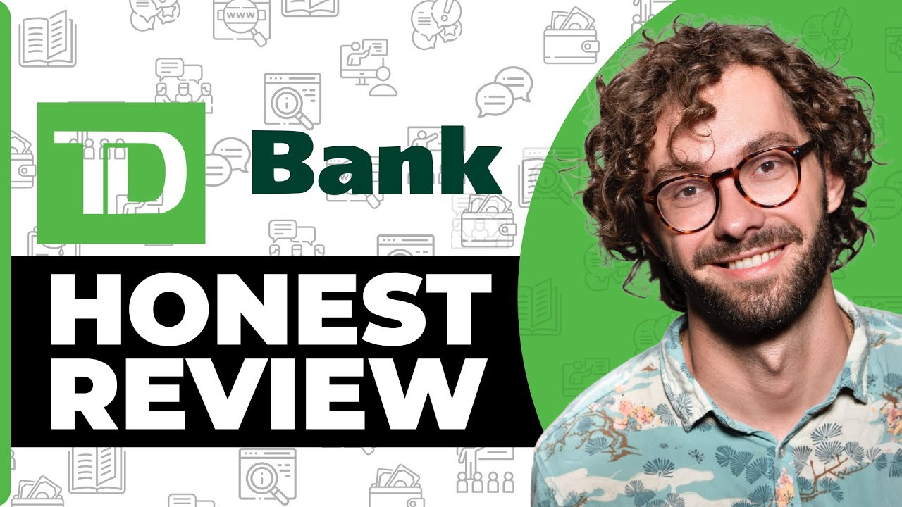TD Bank Honest Review - Watch Before Using