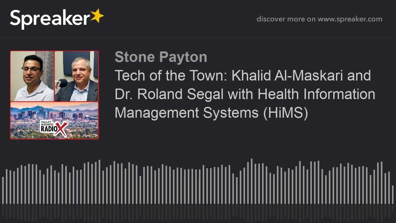 Tech of the Town: Khalid Al-Maskari and Dr. Roland Segal with Health Information Management Systems