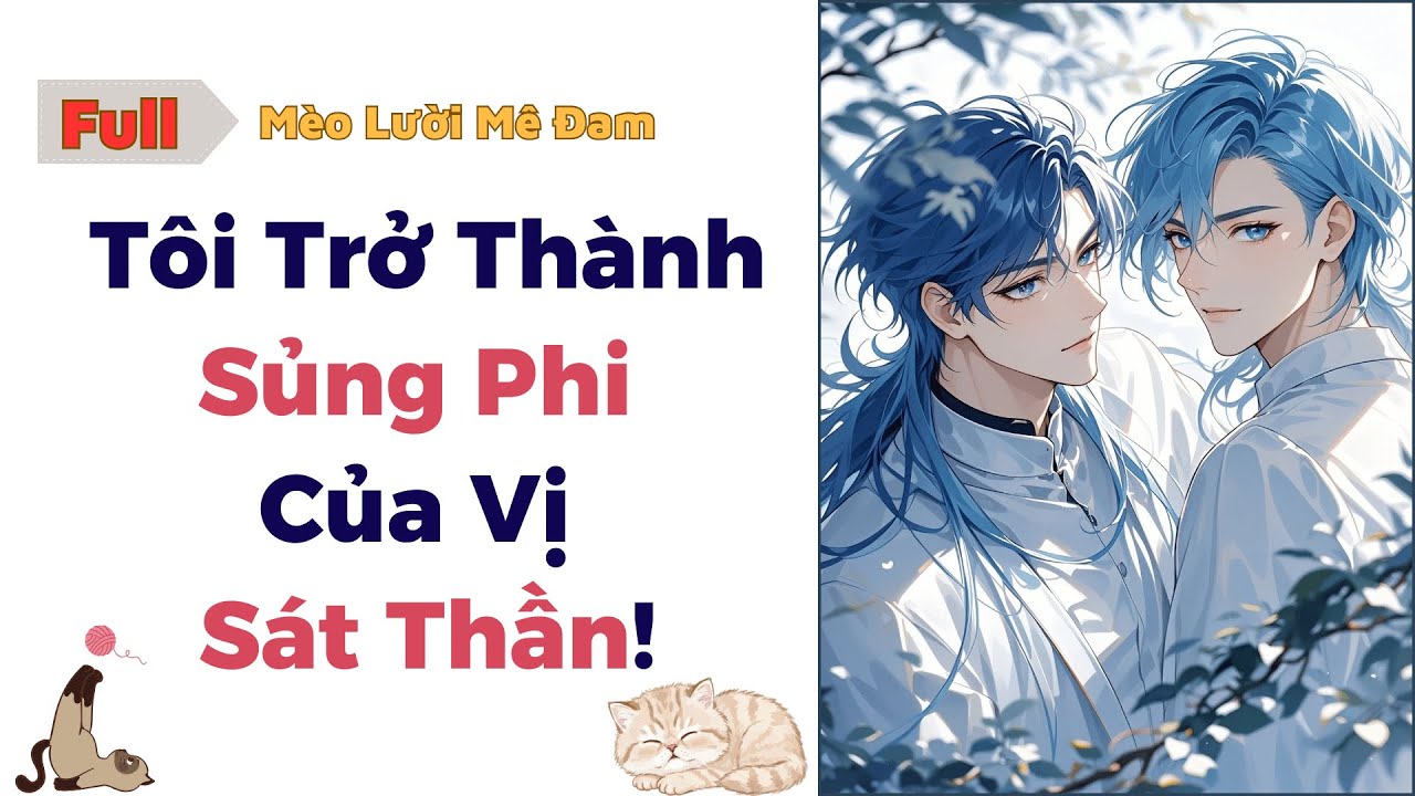 [Truyện Đam Mỹ] Tôi Trở Thành Sủng Phi Của Vị Sát Thần - Full #audio #dammy #truyenaudio