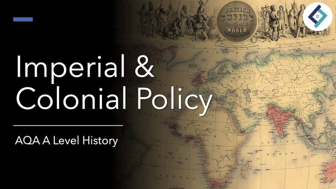 Imperial and Colonial Policy | The British Empire | AQA A Level History