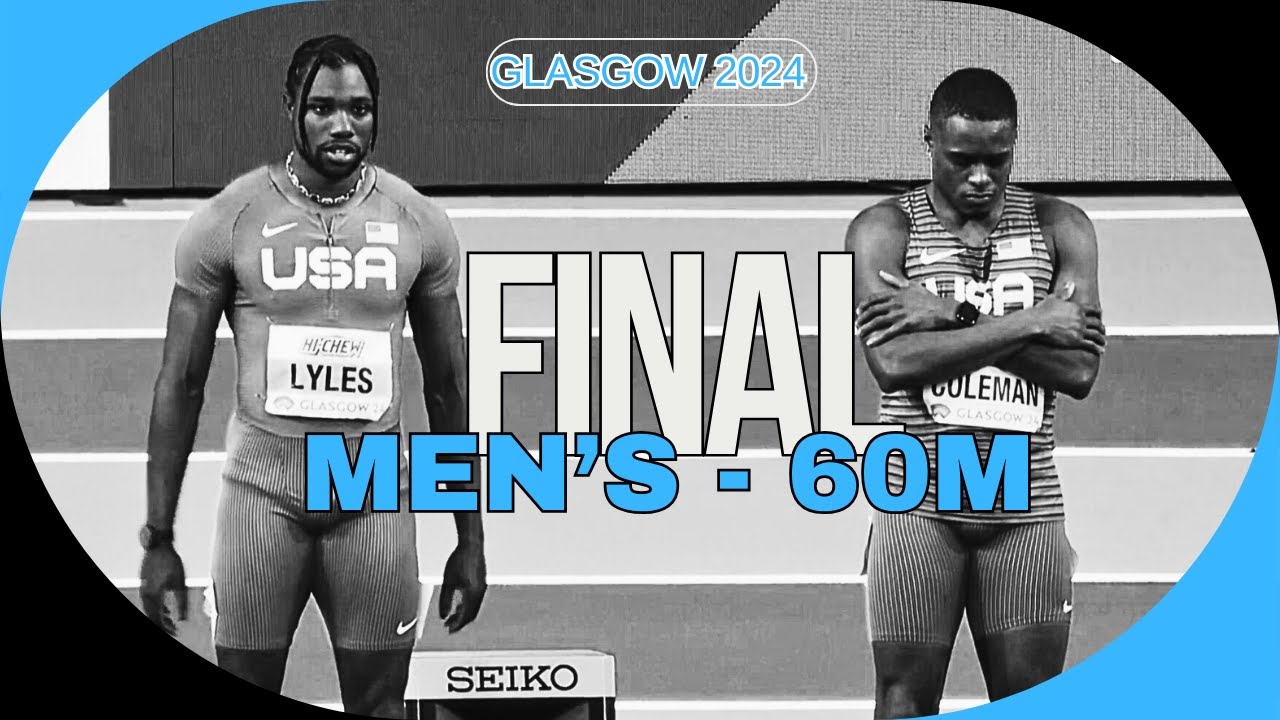 Glasgow 2024 Final - Men's 60m