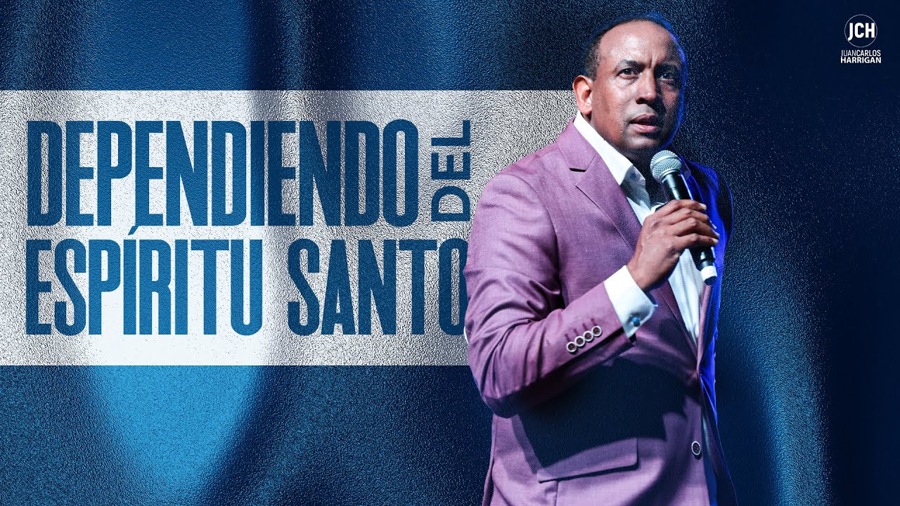 Dependiendo del Espiritu Santo | Pastor Juan Carlos Harrigan