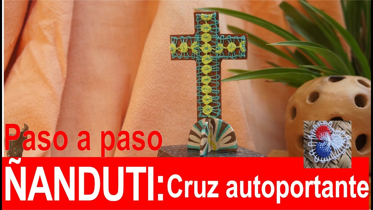 Ñanduti PASO A PASO: como tejer una Cruz y hacerla autoportante