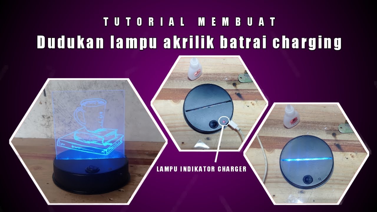 Cara Membuat Dudukan Lampu Akrilik Batrai charging