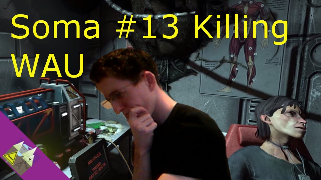 Soma #13 Killing WAU