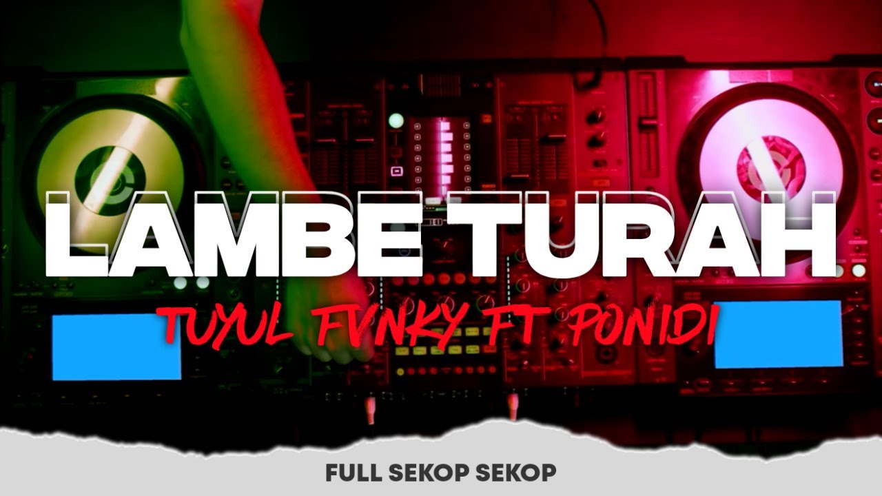 LAMBE TURAH - PONIDI SEKOP SEKOP FT TUYUL FVNKY