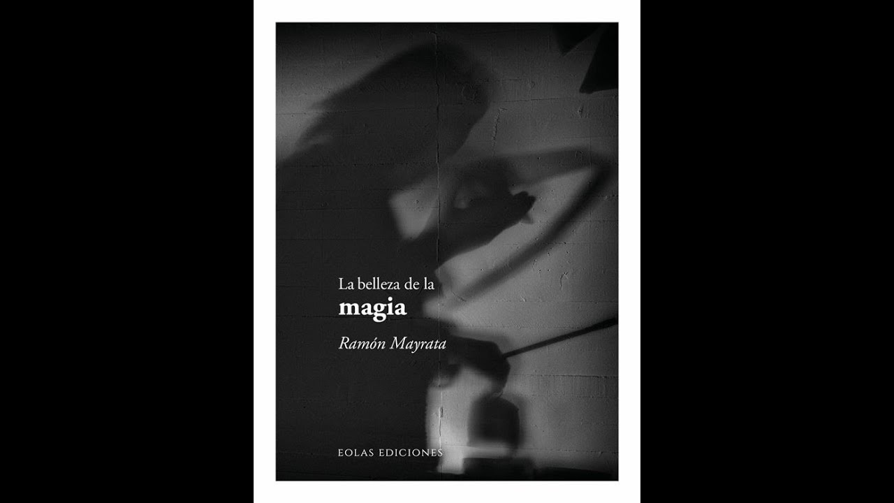 Presentación del libro «La belleza de la magia» de Ramón Mayrata y actuación de Gonzalo Albiñana