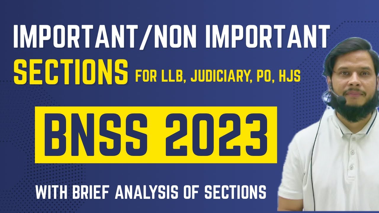 Important and non important sections of complete BNSS 2023 for LLB, Judiciary, PO, HJS etc.,