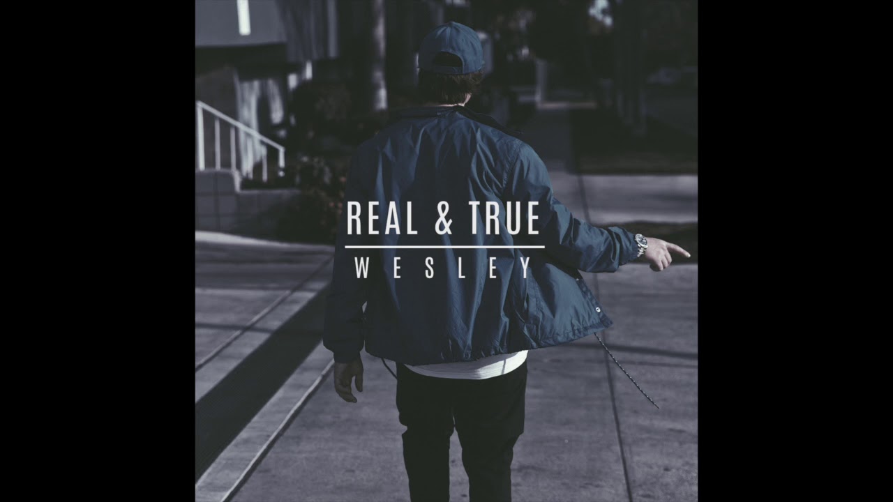 Real & True - WESLEY